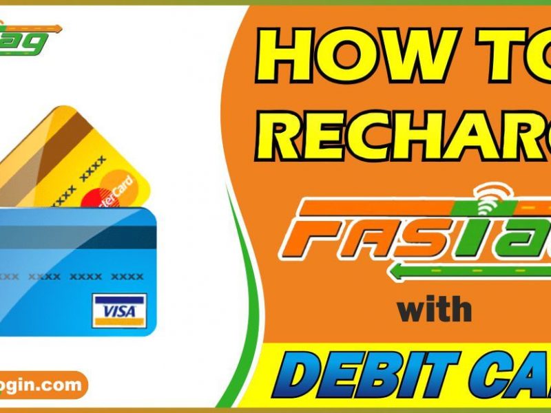 How to Recharge Fastag With Debit Card