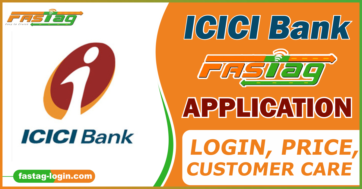 ICICI Bank Fastag Application – Login – Register – Apply
