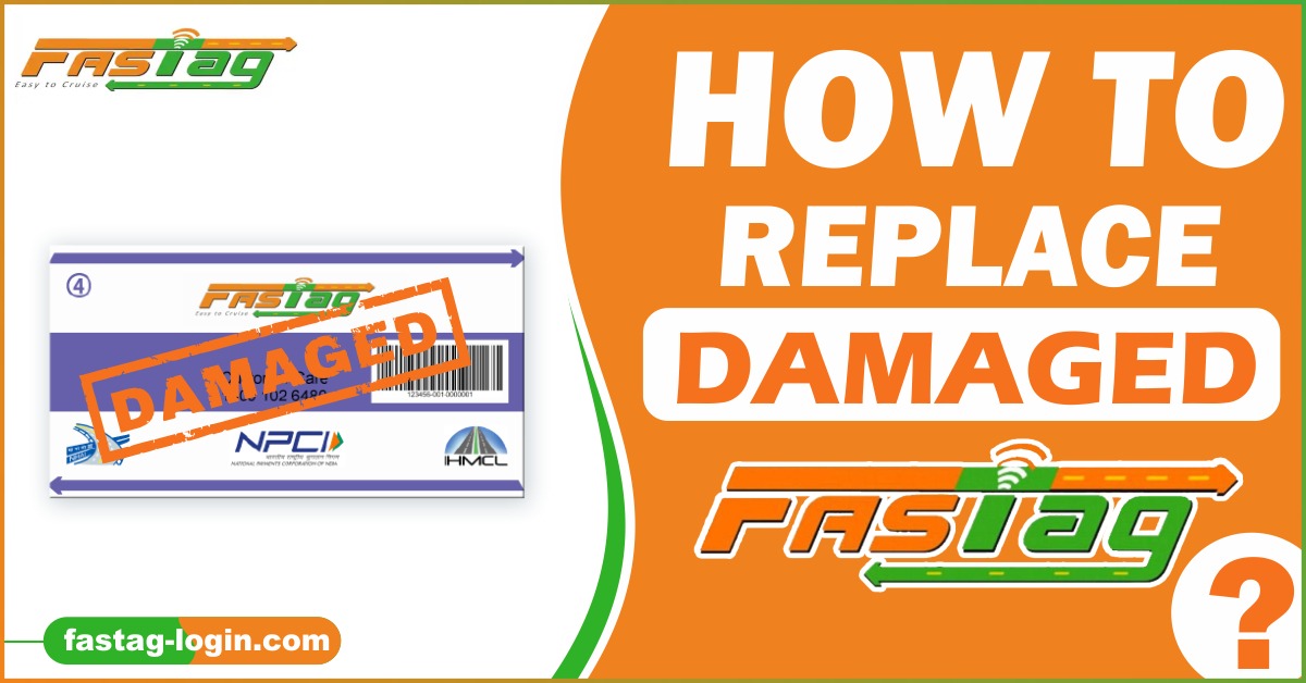 How to Replace Damaged Fastag