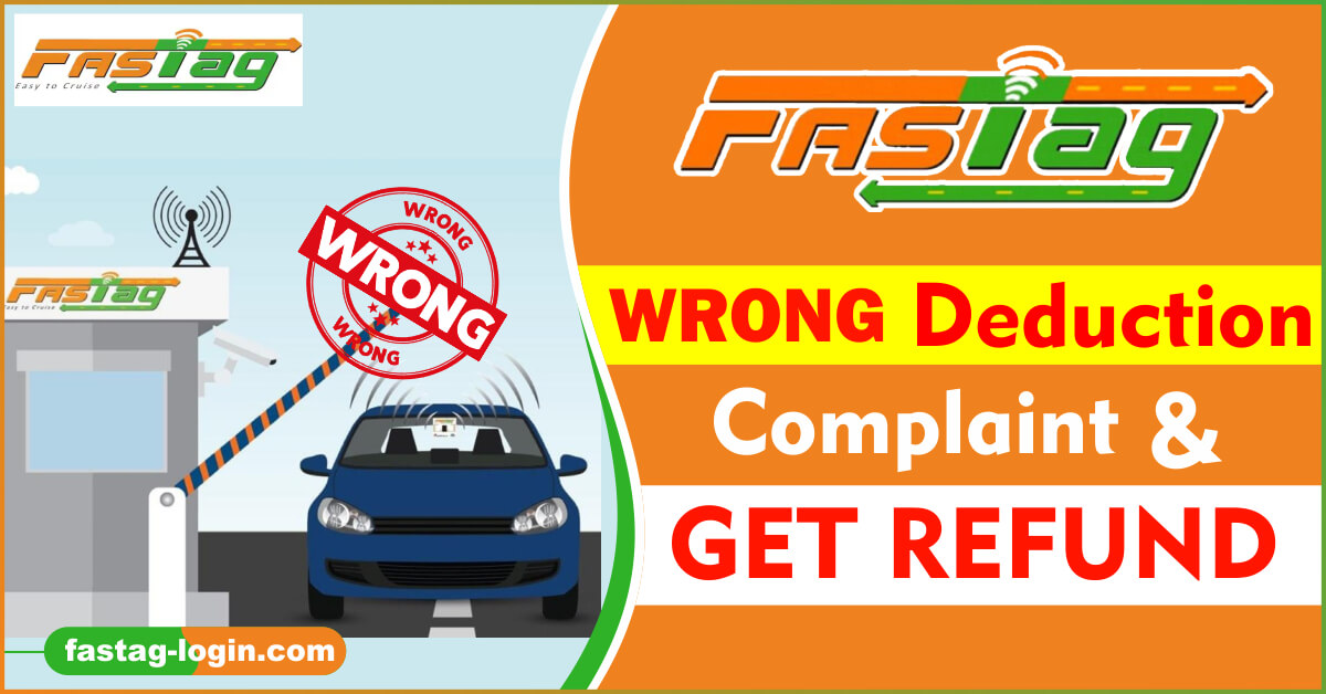 FASTag Wrong Deductions- Complaint & Get Refund