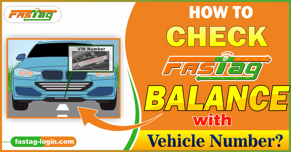 How to Check Fastag Balance with Vehicle Number?