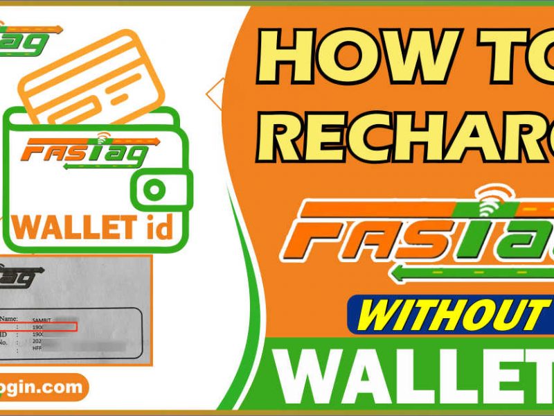 How to recharge FASTag without a Wallet ID?
