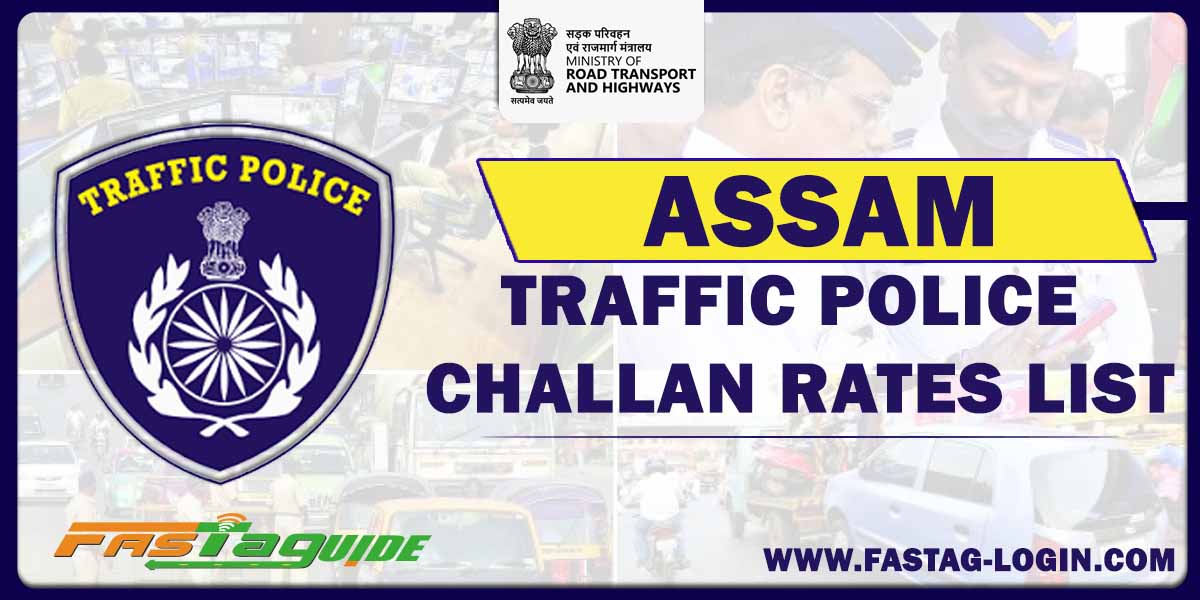 Assam Traffic Police Challan Rates List 2022